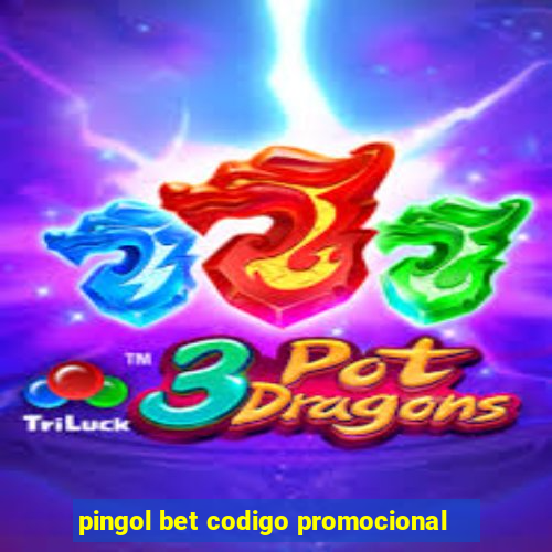 pingol bet codigo promocional